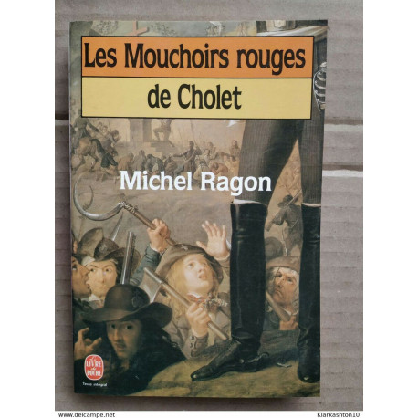 Michel Ragon - Les Mouchoirs rouges de Cholet/ Le Livre de Poche Michel Ragon - Les Mouchoirs rouges de Cholet/ Le Livre de Poche