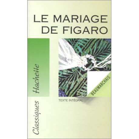 La folle journée ou Le mariage de Figaro La folle journée ou Le mariage de Figaro