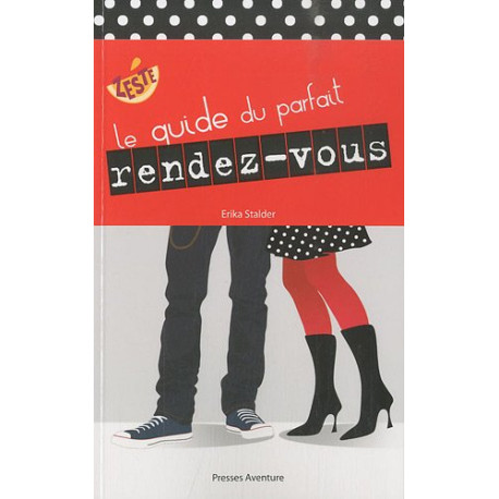 Le guide du parfait rendez-vous Le guide du parfait rendez-vous