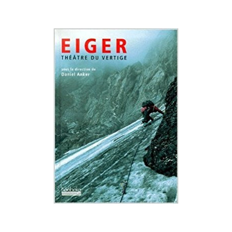 Eiger théâtre du vertige Eiger théâtre du vertige