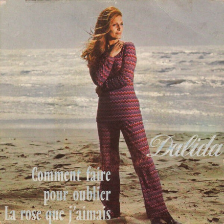Comment Faire Pour Oublier / La Rose Que J'aimais