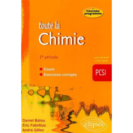Toute la chimie en PCSI : Cours et exercices corrigés 2e période Toute la chimie en PCSI : Cours et exercices corrigés 2e période