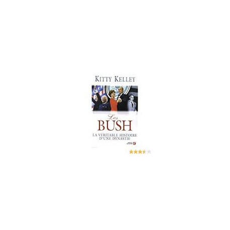 Les Bush. La véritable histoire d'une dynastie Les Bush. La véritable histoire d'une dynastie