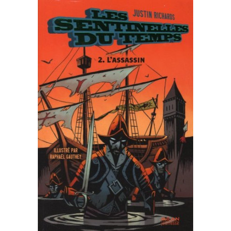Les sentinelles du temps Tome 2 : L'assassin Les sentinelles du temps Tome 2 : L'assassin