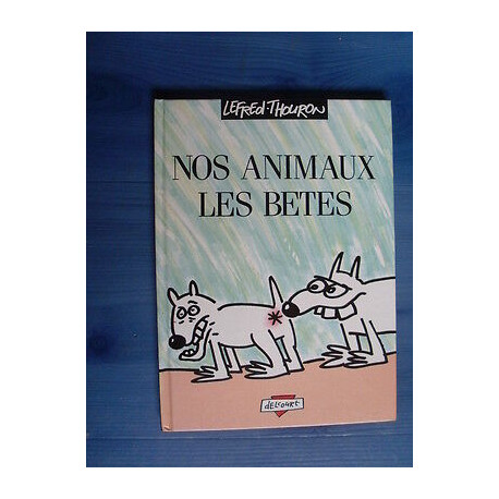 bd Nos animaux les bêtes Lefred Thouron