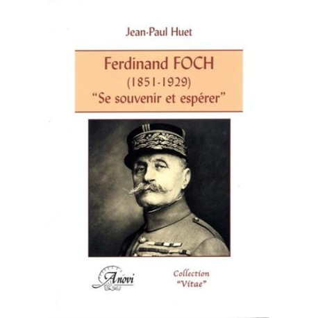 Ferdinand Foch. 34,Se souvenir et espérer34 Ferdinand Foch. 34,Se souvenir et espérer34