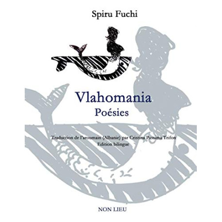 Vlahomania : Poésie. Edition bilingue aroumain-français Vlahomania : Poésie. Edition bilingue aroumain-français