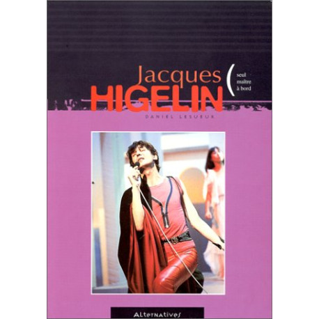 Jacques Higelin seul maître à bord Jacques Higelin seul maître à bord