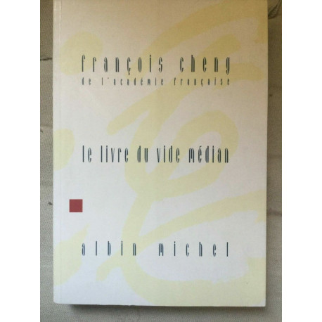 François cheng Le livre du Vide médian