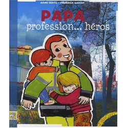 Papa : Profession... héros