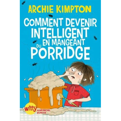 Comment devenir intelligent en mangeant du porridge Comment devenir intelligent en mangeant du porridge