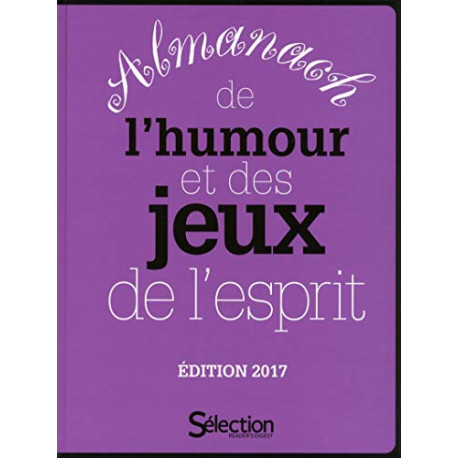 L'Almanach de l'humour et des jeux de l'esprit 2017 L'Almanach de l'humour et des jeux de l'esprit 2017