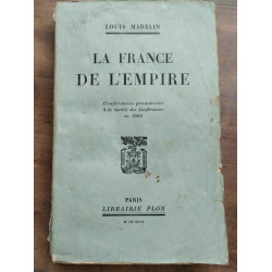 Louis madelin La France de l'empire