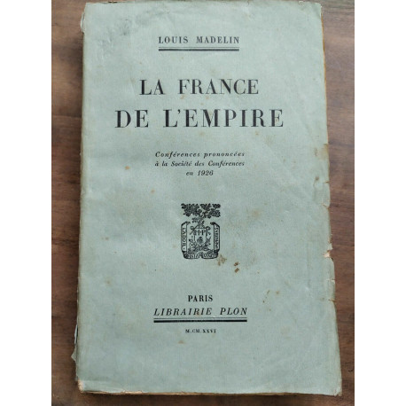 Louis madelin La France de l'empire
