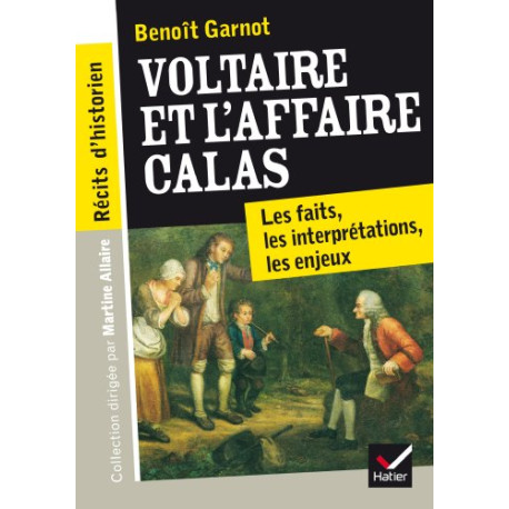 Récits d'historien Voltaire et l'Affaire Calas: Les faits les... Récits d'historien Voltaire et l'Affaire Calas: Les faits les...