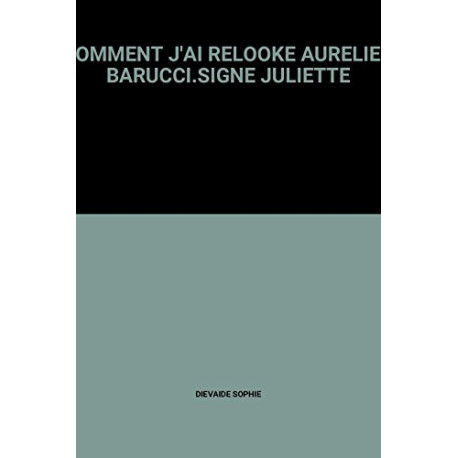 Comment j'ai relooke aurelien barucci.signe juliette Comment j'ai relooke aurelien barucci.signe juliette
