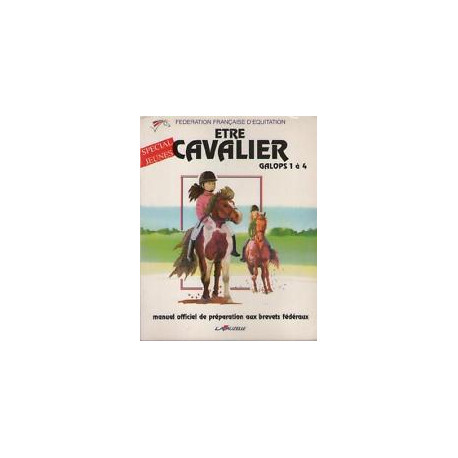Être cavalier galops : 1 à 4 spécial jeunes Être cavalier galops : 1 à 4 spécial jeunes