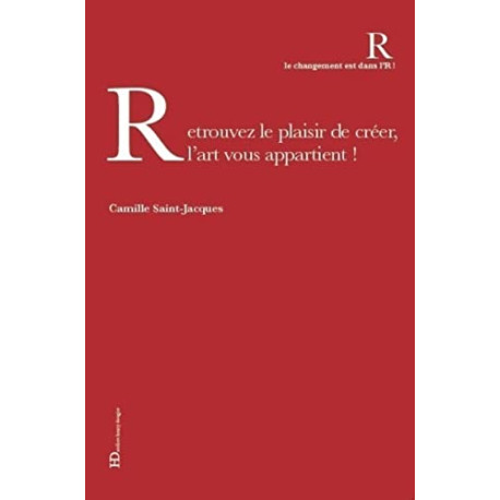 Retrouvez le plaisir de créer l'art vous appartient Retrouvez le plaisir de créer l'art vous appartient