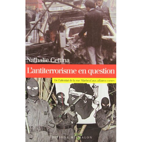 L'Antiterrorisme en question : De l'attentat de la rue Marbeuf aux... L'Antiterrorisme en question : De l'attentat de la rue Marbeuf aux...