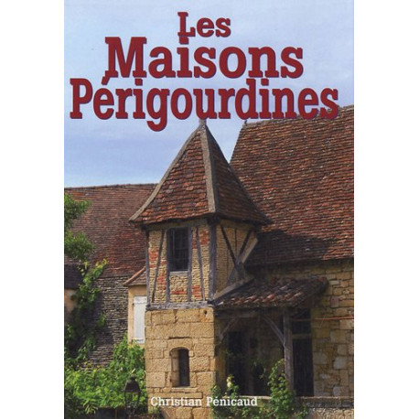Les Maisons périgourdines Les Maisons périgourdines