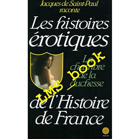 La Chambre de la duchesse (Histoires érotiques de l'histoire de... La Chambre de la duchesse (Histoires érotiques de l'histoire de...