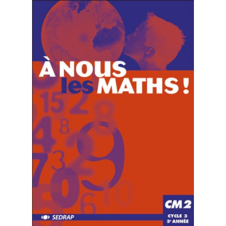 A nous les maths ! CM2 CM2 (Le manuel) A nous les maths ! CM2 CM2 (Le manuel)