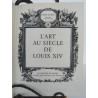 L'ART AU SIECLE DE LOUIS XIV Pierre Pradel éd La Guilde du Livre Num