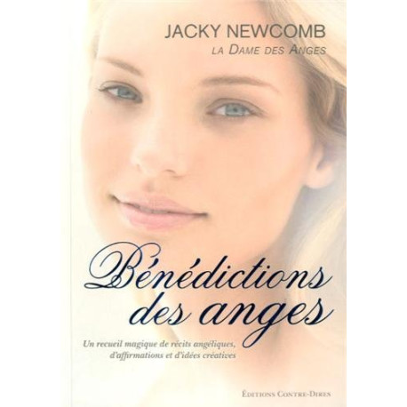 Bénédictions des anges : Un recueil magique de récits angéliques... Bénédictions des anges : Un recueil magique de récits angéliques...
