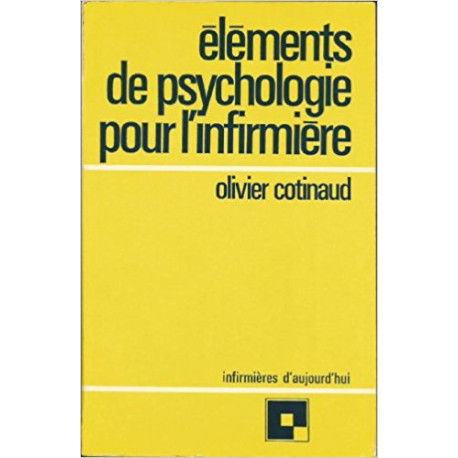 ELEMENTS DE PSYCHOLOGIE POUR L'INFIRMIERE ELEMENTS DE PSYCHOLOGIE POUR L'INFIRMIERE