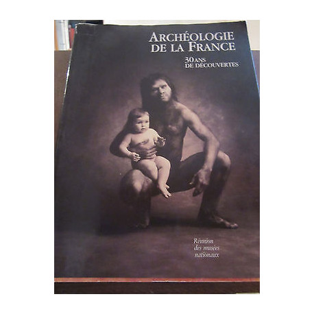 Archéologie de la france 30 ans de découvertes Réunion des musées...