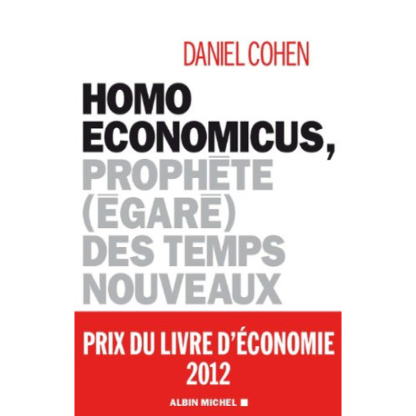 Homo Economicus prophète (égaré) des temps nouveaux Homo Economicus prophète (égaré) des temps nouveaux