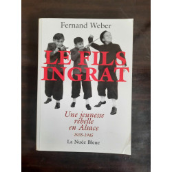 Le Fils Ingrat Une Jeunesse Rebelle en Alsace 1935 1945 2006