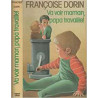 Va voir maman papa travaille