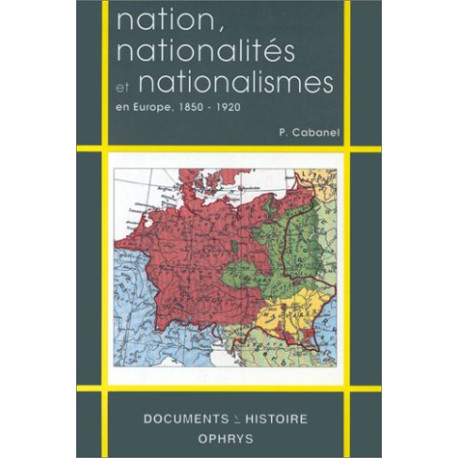 Nation nationalités et nationalismes en Europe 1850-1920 Nation nationalités et nationalismes en Europe 1850-1920