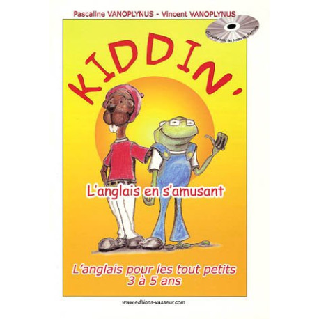 Kiddin' : L'anglais en s'amusant (1CD audio) Kiddin' : L'anglais en s'amusant (1CD audio)