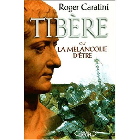 Tibère ou la Mélancolie d'être Tibère ou la Mélancolie d'être