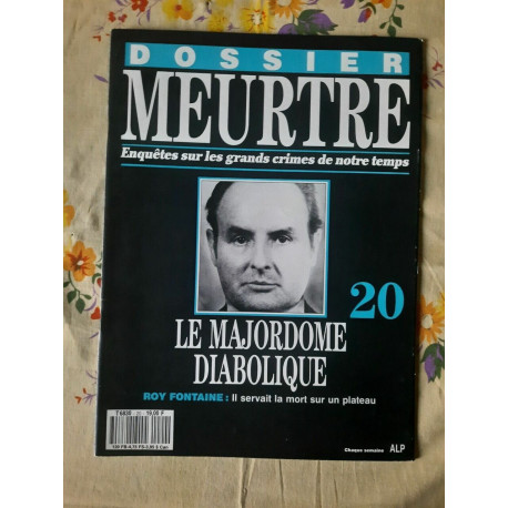 Dossier MeurtreSur Les Grands Crimes de Notre tempsNº20-Le... Dossier MeurtreSur Les Grands Crimes de Notre tempsNº20-Le...