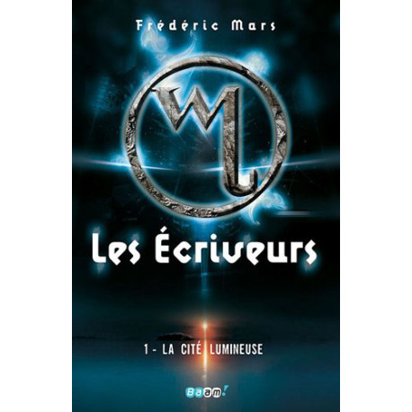 Les Ecriveurs Tome 1 : La Cité lumineuse Les Ecriveurs Tome 1 : La Cité lumineuse