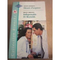 Alison roberts Mesure d'Urgence- Indispensable Dr Reynolds