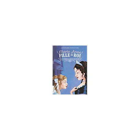 Marie-Anne fille du roi Tome 4 : Une mystérieuse reine de Pologne Marie-Anne fille du roi Tome 4 : Une mystérieuse reine de Pologne