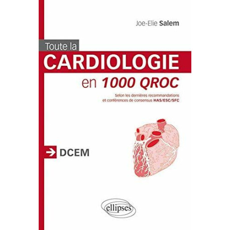Toute la Cardiologie en 1000 QROC Toute la Cardiologie en 1000 QROC