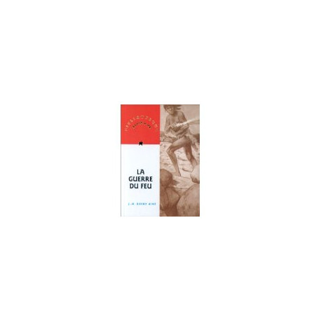 La Guerre Du Feu. Roman Des Ages La Guerre Du Feu. Roman Des Ages