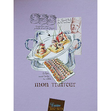 La cuisine des métiers : Mon traiteur La cuisine des métiers : Mon traiteur