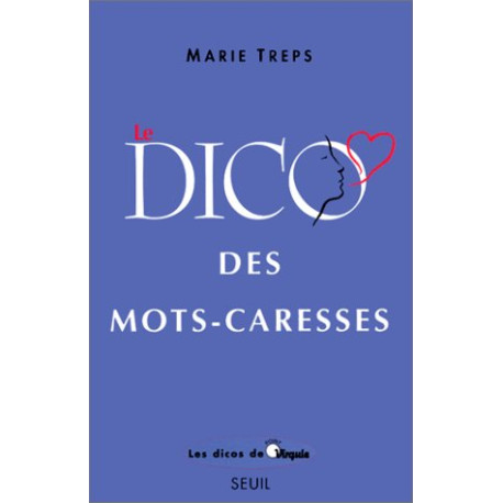 Le dico des mots-caresses Le dico des mots-caresses