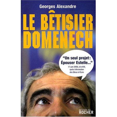Le bêtisier Domenech Le bêtisier Domenech