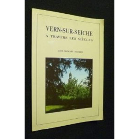 Vern-sur-seiche à travers les siècles Vern-sur-seiche à travers les siècles