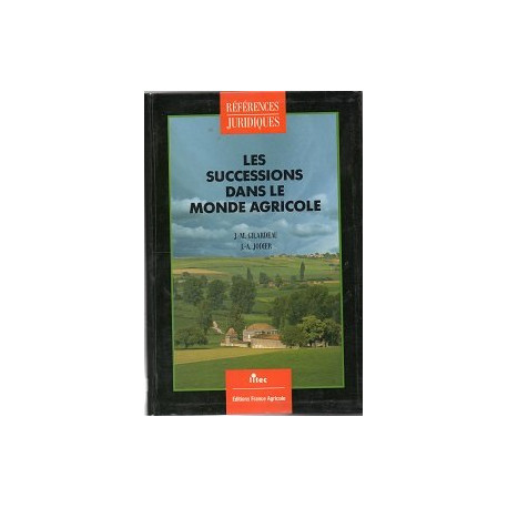 Les successions dans le monde agricole (ancienne édition) Les successions dans le monde agricole (ancienne édition)