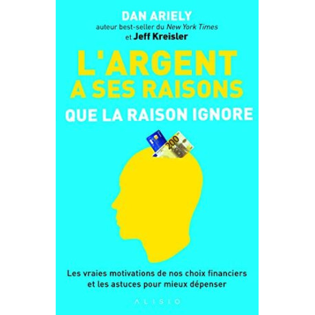 L'argent a ses raisons que la raison ignore: Les vraies... L'argent a ses raisons que la raison ignore: Les vraies...