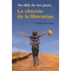 Au-delà de vos peurs : Le chemin de la libération