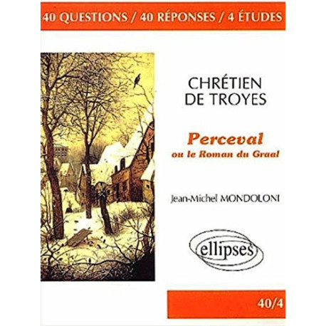 Chrétien de Troyes Perceval ou le Roman du Graal Chrétien de Troyes Perceval ou le Roman du Graal